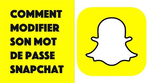 Changer Mot De Passe Snapchat Sans Adresse Mail Ni Telephone